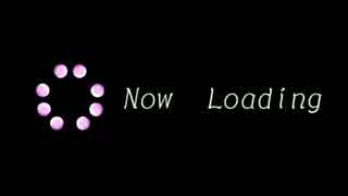 「Now　Loading」をいくつか作ってみた