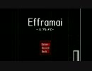 漢ならどんな場所も恐れない…Efframai単発実況プレイ