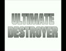 【MMD紙芝居】ULTIMATE DESTROYER【予告オープニング】