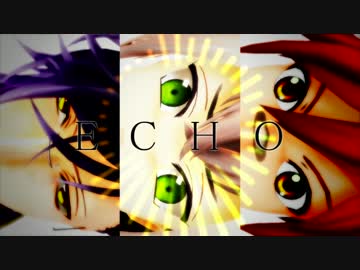 【MMD刀剣乱舞】 -ECHO- 【来派】