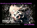 HoshiPYON feat RiHARD From MY LAST WORK - CRY 【歌ってみた】
