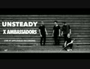 X Ambassadors - Unsteady (Upstate Sessions)