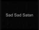 Sad Sad Satan