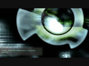 NNIオリジナル曲 - FATAL STRUCTURE(Original Extended)