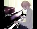 not blue.を弾き方ってみた[まろう兄]