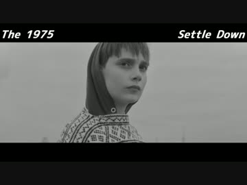 Settle Down – The 1975【日本語字幕あり】