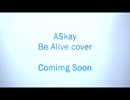 ASkay - Be Alive Tiser (Morning Musume cover)