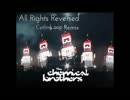 The Chemical Brothers - All Rights Reversed (Remix)