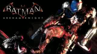 【Batman:Arkham Knight】おもむろに字幕プレイ　第８回