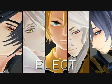 【MMD刀剣乱舞】ELECT