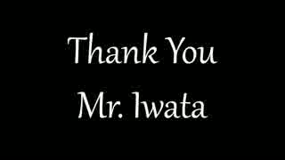 Thank You, Mr. Iwata