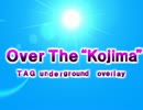 【コジマ】Over The “Kojima”【Over The "Period" 】