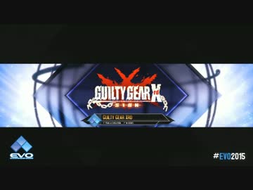 EVO2015 GUILTY GEAR Xrd -SIGN- オープニングムービー