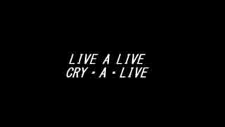 【耳コピ】LIVE A LIVE ～ CRY・A・LIVE