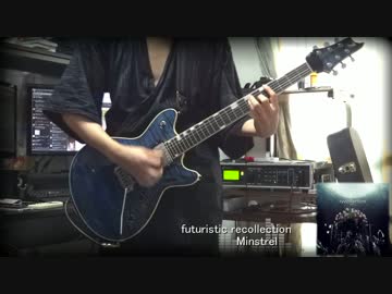 【弾いてみた】futuristic recollection/Minstrel