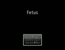 【実況】生まれる前から鬱だったFetus