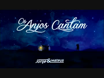 Jorge & Mateus - Os Anjos Cantam (LyricVideo)