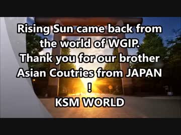 Rising Sun come back from the world of WGIP. Thank you for our brother Asian Coutries from JAPAN