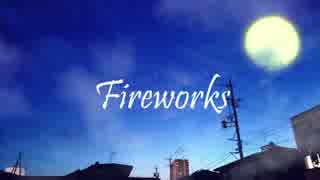 【初音ミク】Fireworks【オリジナル】