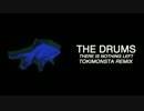 The Drums - There Is Nothing Left (Tokimonsta Remix)