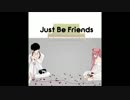 十代最後の日に、「Just be friends～Pianover～」歌わせて頂きました。
