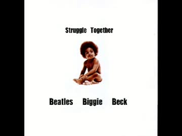 【Beatles】Struggle Together【Notorious B.I.G】