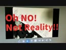 Oh NO! Not Reality!!　だみ声で歌った　【アナルと恥部】