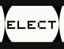 【歌ってみた】ELECT【楽屋口】