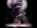 Unravel Tokyo Ghoul Ver.Piano ToNy_GospeL