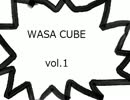 【ニコニコメドレー】WASA CUBE vol.1