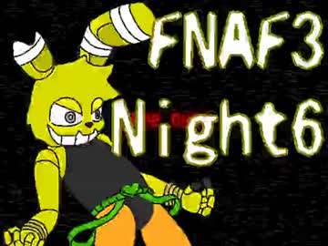 【FNaF3】警備中でも絵が描きたい！第6夜AM1～3