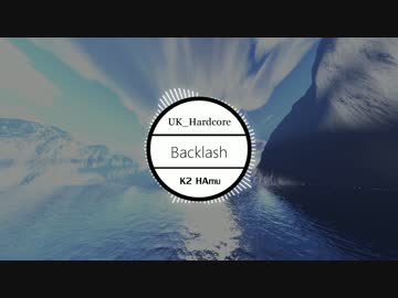 【UK Hardcore】Backlash【NNIオリジナル曲】
