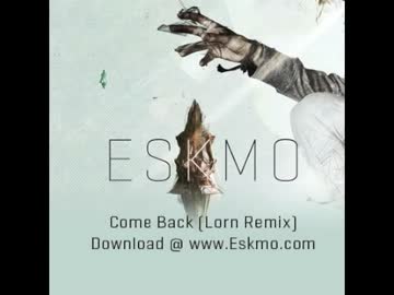 ESKMO - Come Back (Lorn Remix)