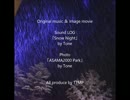 My original music & image movie　「Snow Night」