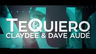 [洋楽] Claydee & Dave Aude - Te Quiero [MV]