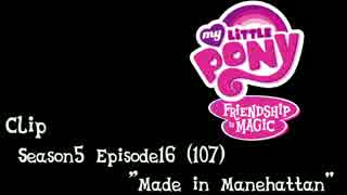 【MLP:FiM】S5E16  "Made in Manehattan!" Clip