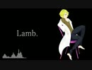 【ア.ブっぽいど】L.a.m.b.【UTAU式人力】