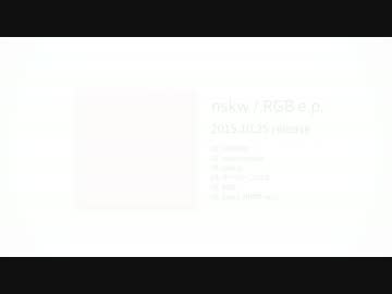 nskw / RGB e.p. 〈M3-2015秋〉