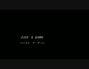 【歌わせていただきました】just a game【ワタロー】