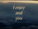 I enjoy and you