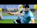 Watch England vs Uruguay Streaming