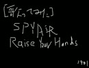 [歌ってみた] Raise Your Hands / SPYAIR