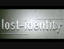 【ＩＡ】ｌｏｓｔ－ｉｄｅｎｔｉｔｙ【オリジナルＰＶ】