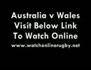 Watch Australia - Wales Rugby Online