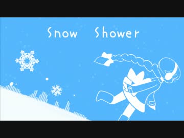 【雪歌ユフ】Snow Shower【UTAUオリジナル曲】