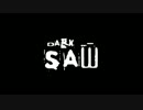 【ダークソウル】darkSAW～ジグソウの侵入～