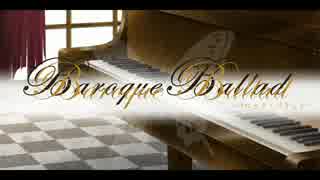 【2015秋M3】Baroque Ballad -バロック・バラッド-【クロスフェード】