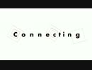 【NoriNoriで歌ってみた】Connectingを一人で熱唱した。