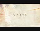 ★crack　歌ってみました【愛ｰmanaｰ】