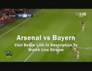 Arsenal vs Bayern Munich Football Online